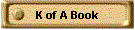 K of A Book