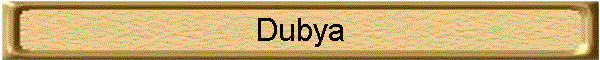 Dubya